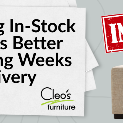 Beige upholstered sofa with "In Stock" stamp and Cleo's Furniture logo, text reads "Why Buying In-Stock Furniture Is Better Than Waiting Weeks for Delivery," with Cleo's Furniture "Buy It Today, Take It Home Today" badge